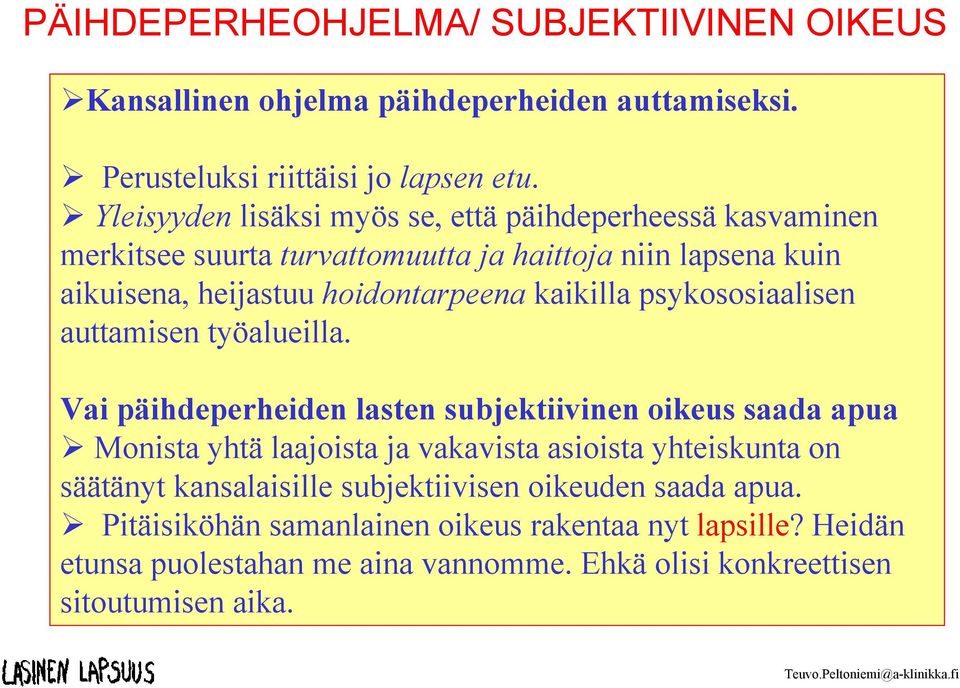 kaikilla psykososiaalisen auttamisen työalueilla.