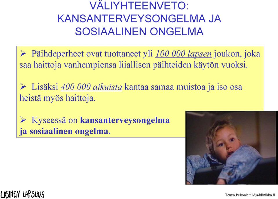 päihteiden käytön vuoksi.