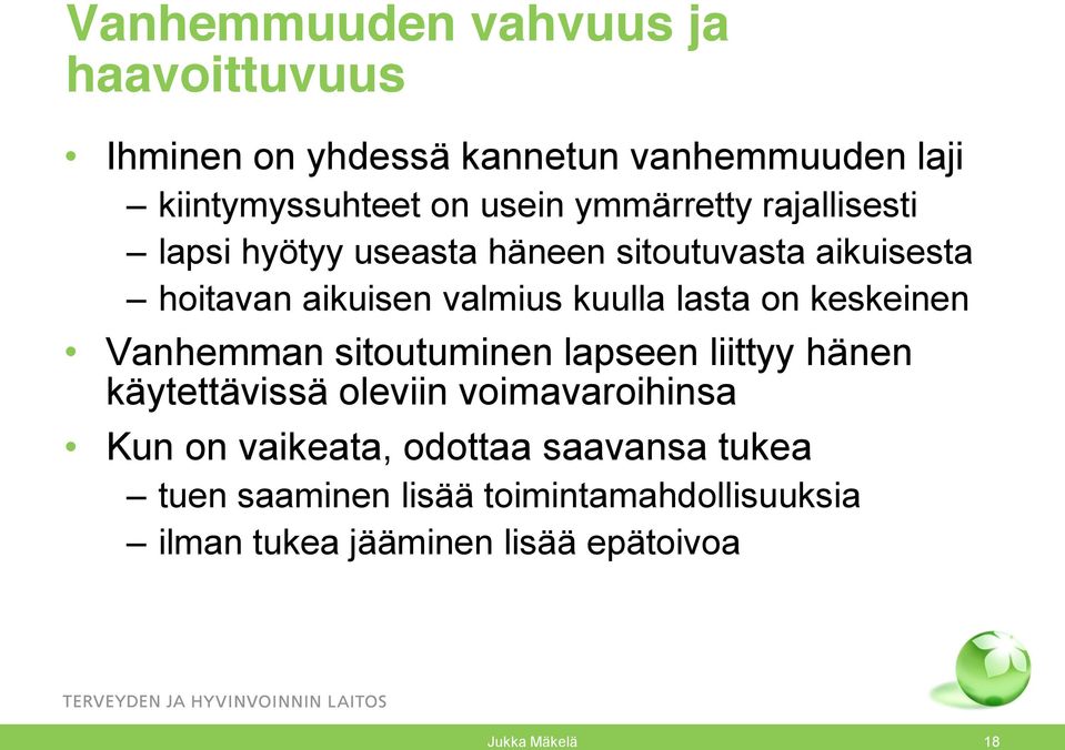 on keskeinen Vanhemman sitoutuminen lapseen liittyy hänen käytettävissä oleviin voimavaroihinsa Kun on vaikeata,