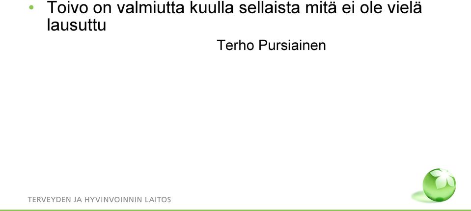 mitä ei ole vielä