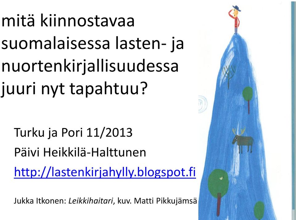 Turku ja Pori 11/2013 Päivi Heikkilä-Halttunen