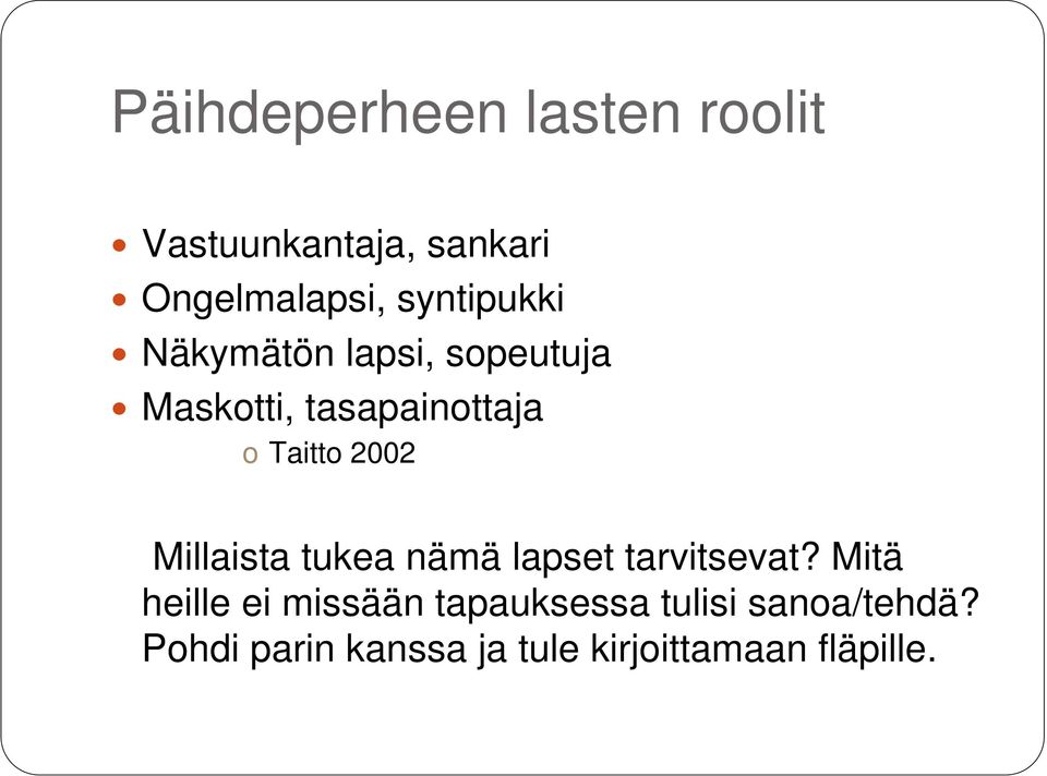 2002 Millaista tukea nämä lapset tarvitsevat?