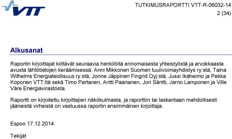Koponen VTT:ltä sekä Timo Partanen, Antti Paananen, Jori Säntti, Jarno Lamponen ja Ville Väre Energiavirastosta.