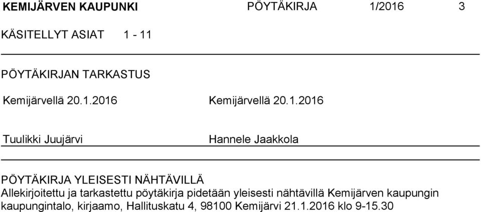2016 2016 Tuulikki Juujärvi Hannele Jaakkola PÖYTÄKIRJA YLEISESTI NÄHTÄVILLÄ