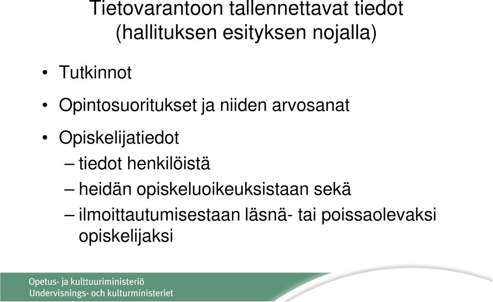 Opiskelijatiedot tiedot henkilöistä heidän