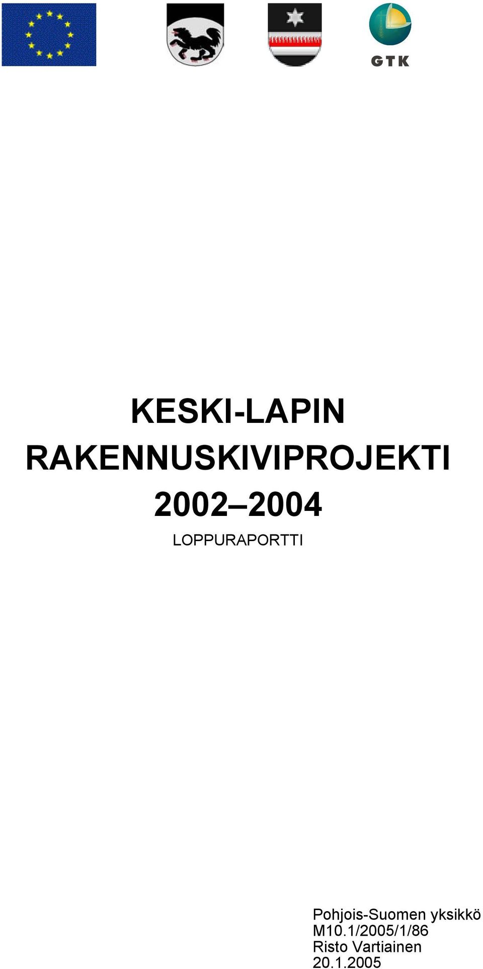 LOPPURAPORTTI Pohjois-Suomen