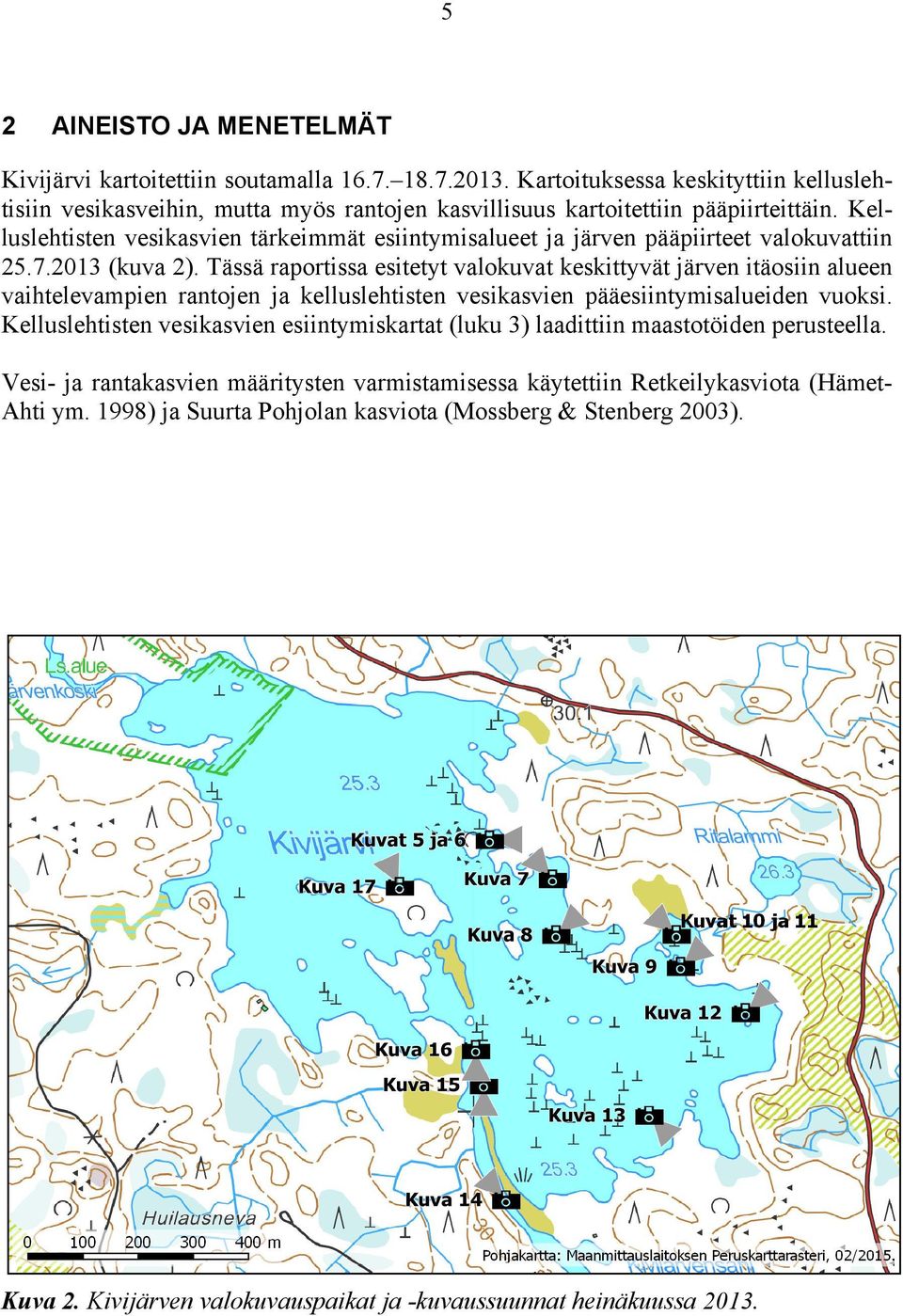 Kelluslehtisten vesikasvien tärkeimmät esiintymisalueet ja järven pääpiirteet valokuvattiin 25.7.2013 (kuva 2).