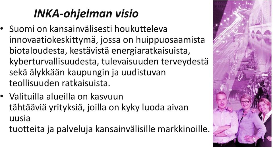 terveydestä sekä älykkään kaupungin ja uudistuvan teollisuuden ratkaisuista.