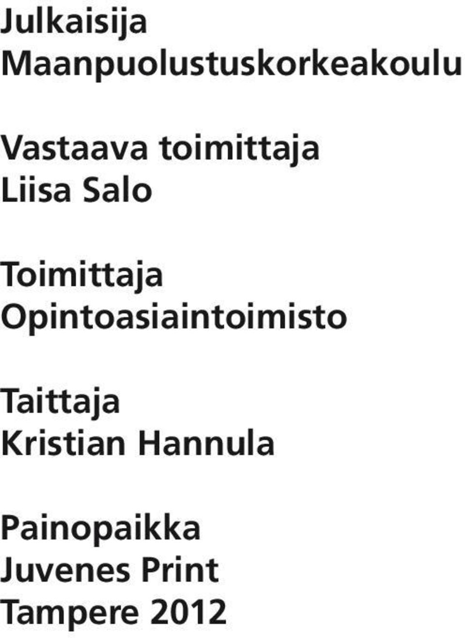 Toimittaja Opintoasiaintoimisto Taittaja