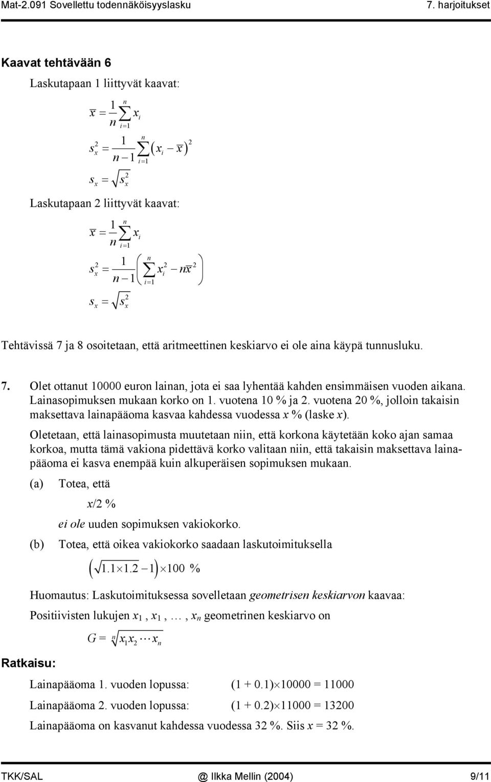 vuotea 20 %, jolloi takaisi maksettava laiapääoma kasvaa kahdessa vuodessa % (laske ).