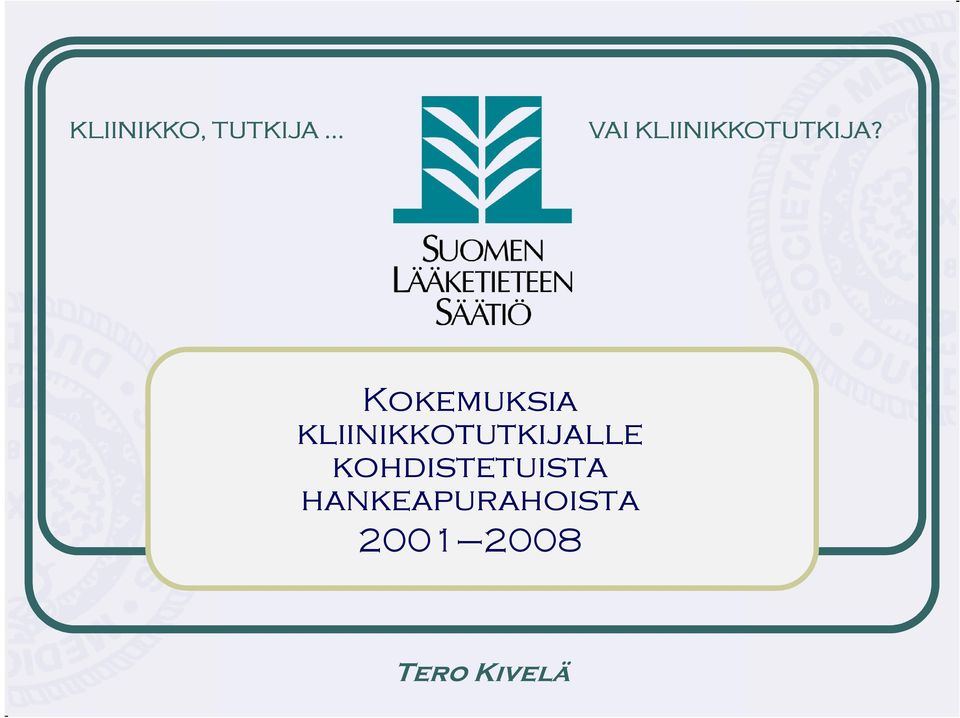 Kokemuksia kliinikkotutkijalle