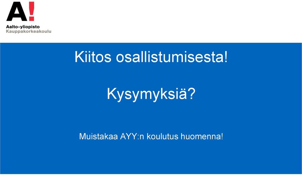 Kysymyksiä?