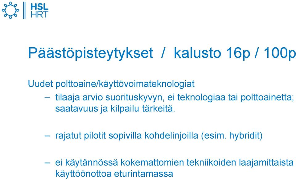 kilpailu tärkeitä. rajatut pilotit sopivilla kohdelinjoilla (esim.