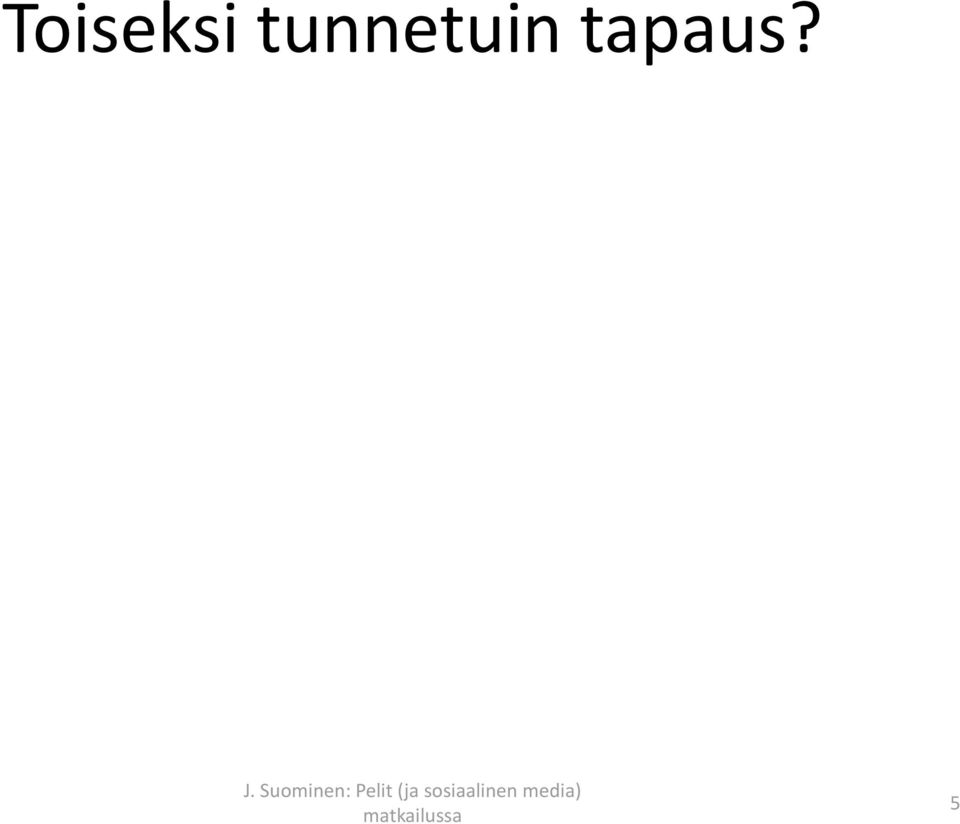 tapaus? 5