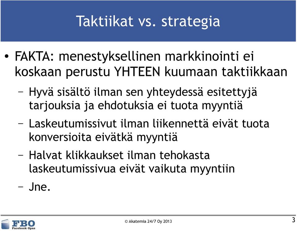 Hyvä sisältö ilman sen yhteydessä esitettyjä tarjouksia ja ehdotuksia ei tuota myyntiä