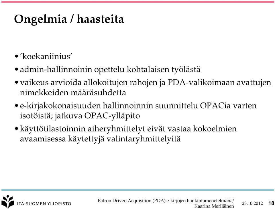 e-kirjakokonaisuuden hallinnoinnin suunnittelu OPACia varten isotöistä; jatkuva OPAC-ylläpito