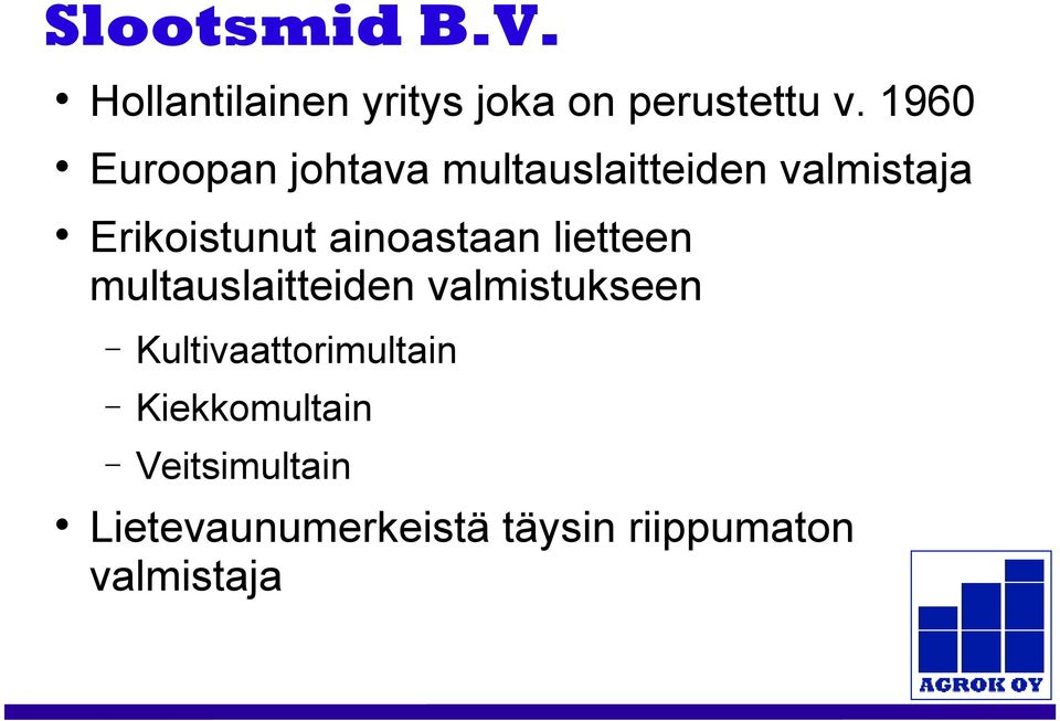 ainoastaan lietteen multauslaitteiden valmistukseen