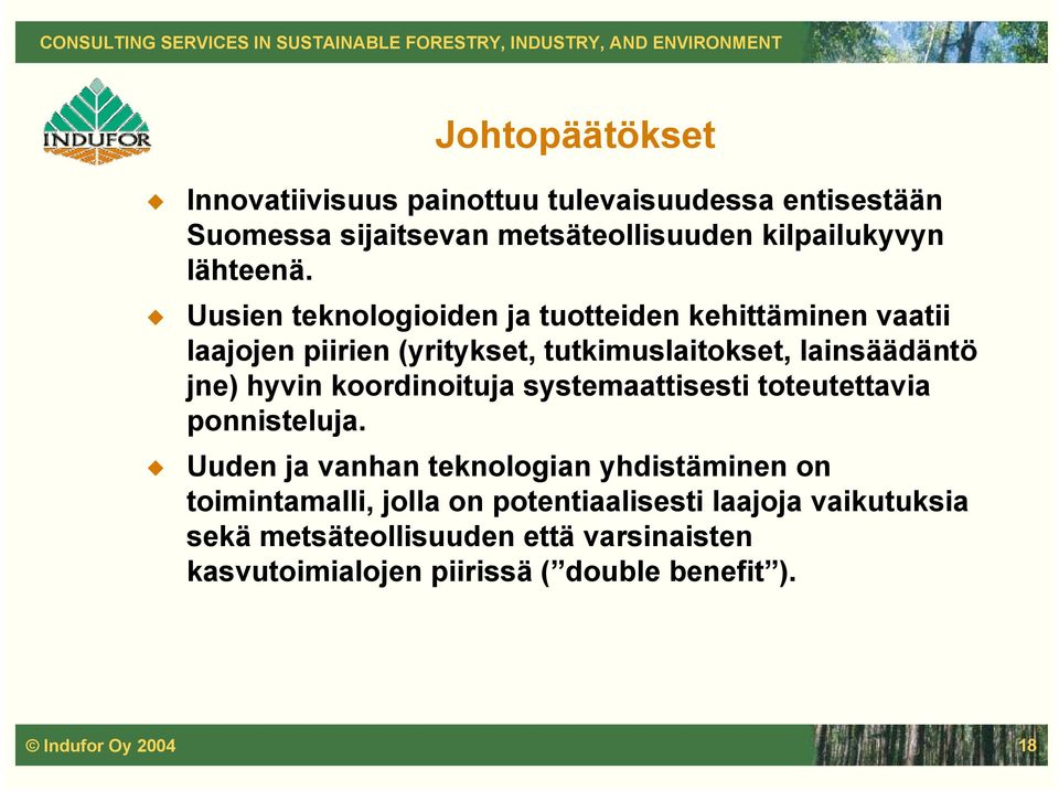 koordinoituja systemaattisesti toteutettavia ponnisteluja.