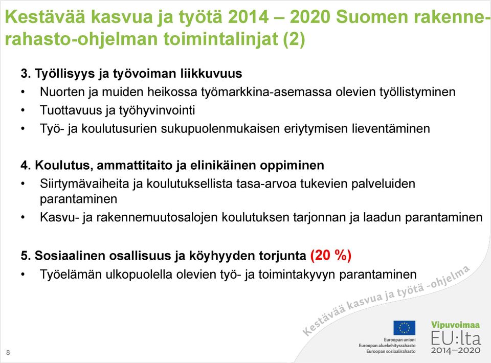 koulutusurien sukupuolenmukaisen eriytymisen lieventäminen 4.