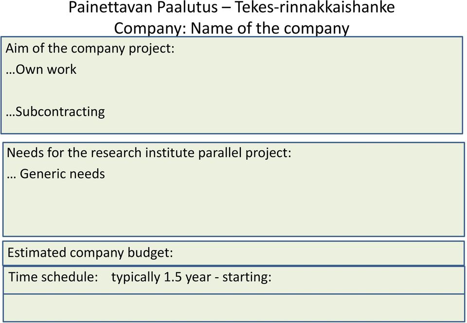 Needs for the research institute parallel project: Generic needs