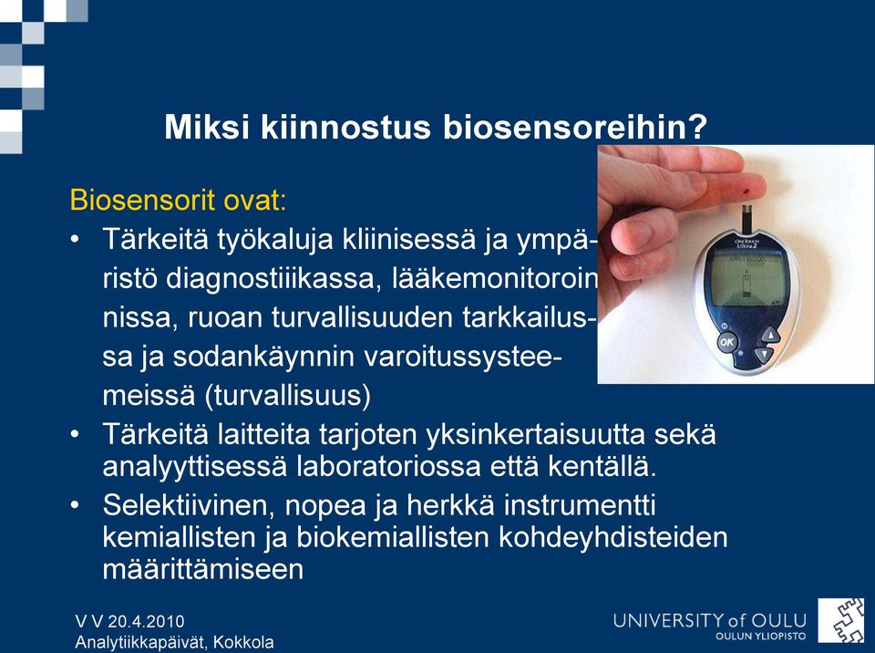 ruoan turvallisuuden tarkkailussa ja sodankäynnin varoitussysteemeissä (turvallisuus) Tärkeitä laitteita