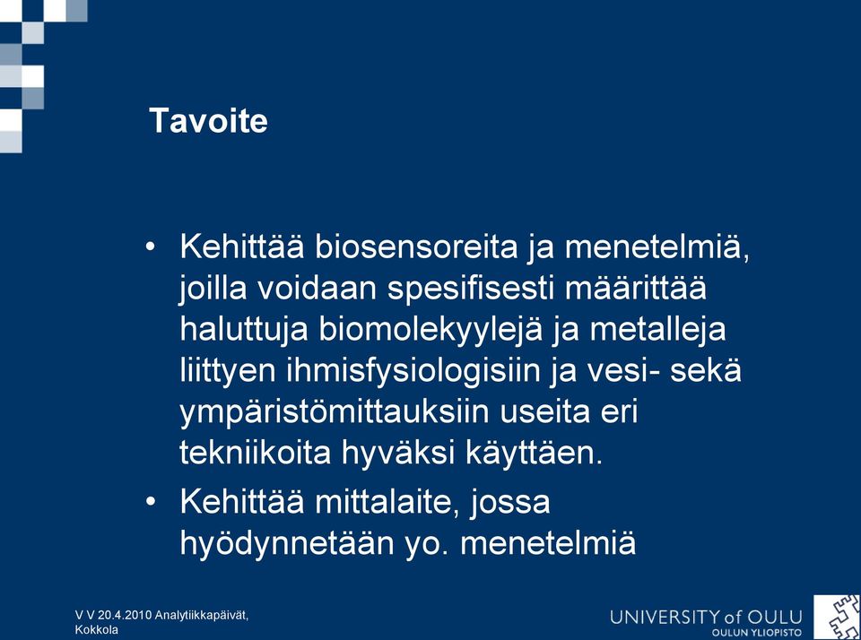 ja vesi- sekä ympäristömittauksiin useita eri tekniikoita hyväksi käyttäen.