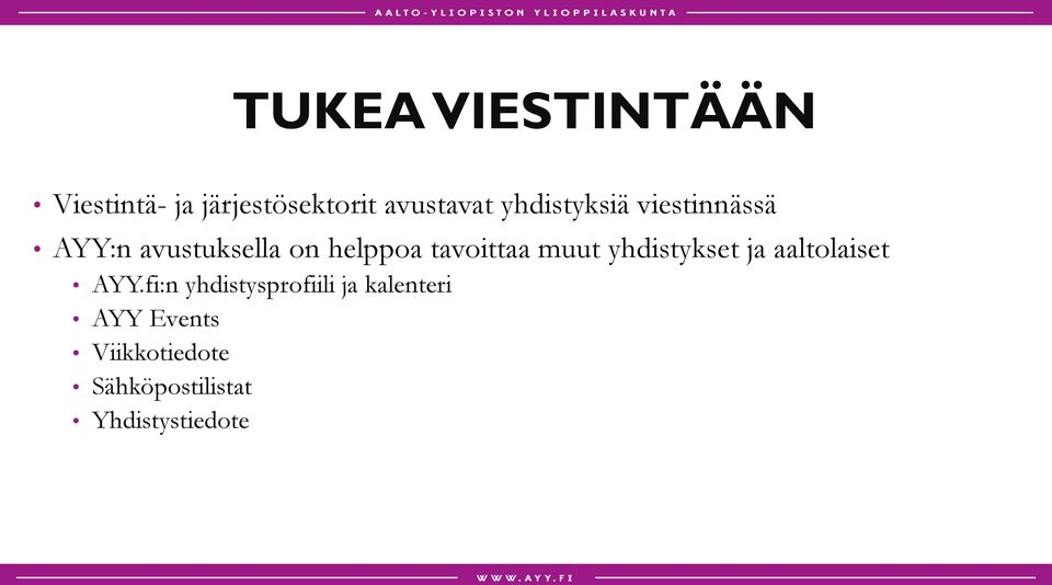 tavoittaa muut yhdistykset ja aaltolaiset AYY.