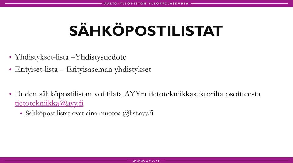 sähköpostilistan voi tilata AYY:n tietotekniikkasektorilta