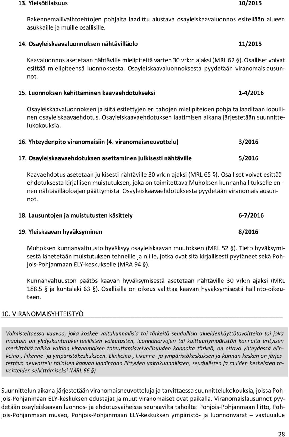 Osayleiskaavaluonnoksesta pyydetään viranomaislausunnot. 15.