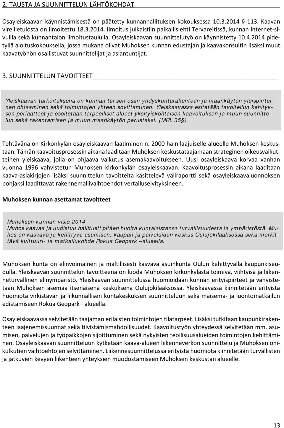 Osayleiskaavan suunnittelutyö on käynnistetty 10.4.