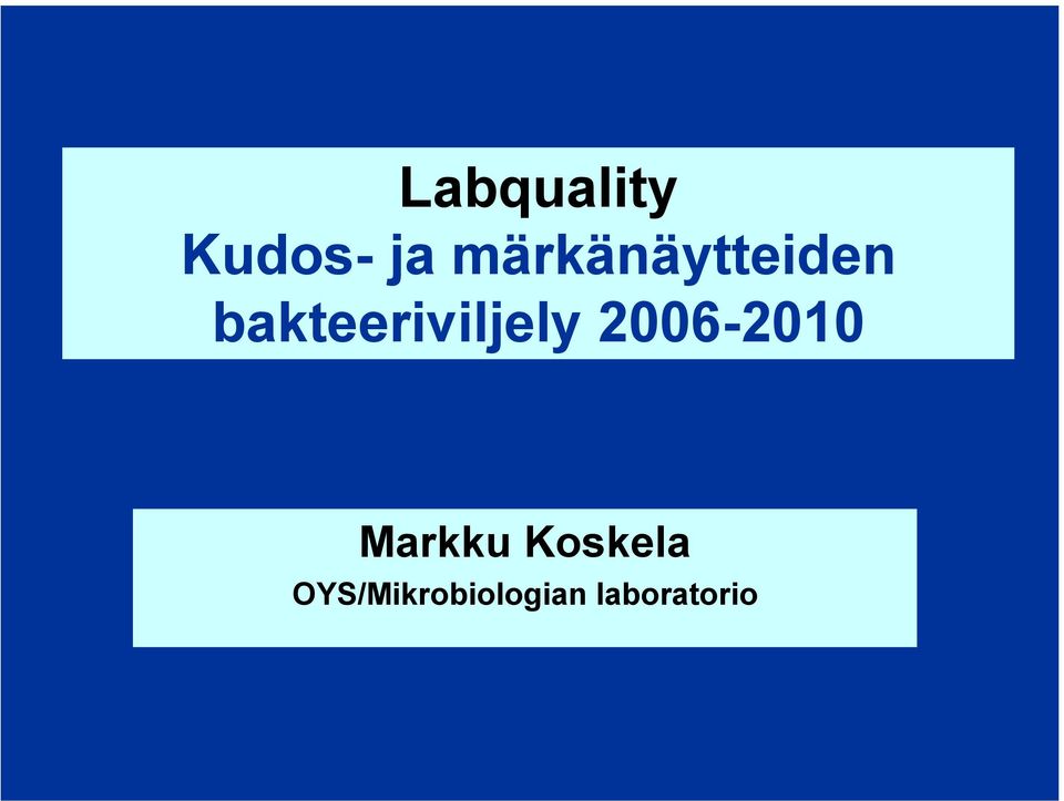 bakteeriviljely 2006-2010