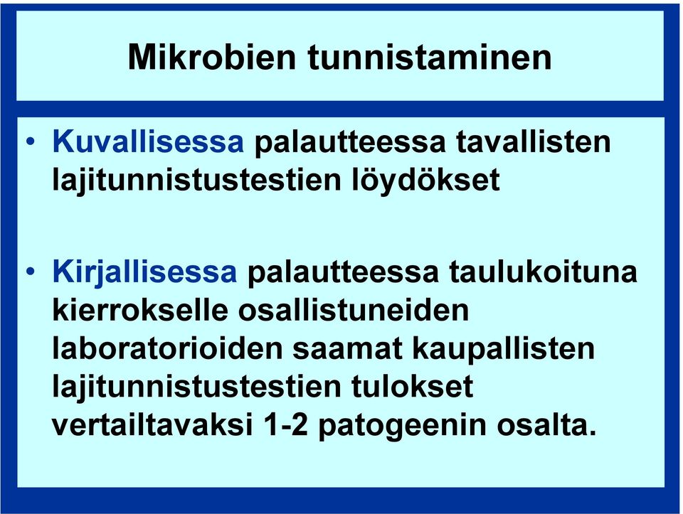taulukoituna kierrokselle osallistuneiden laboratorioiden saamat