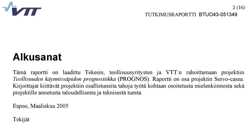 Raportti on osa projektin Servo-casea.
