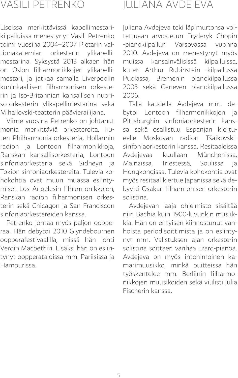 ylikapellimestarina sekä Mihailovski-teatterin päävierailijana.