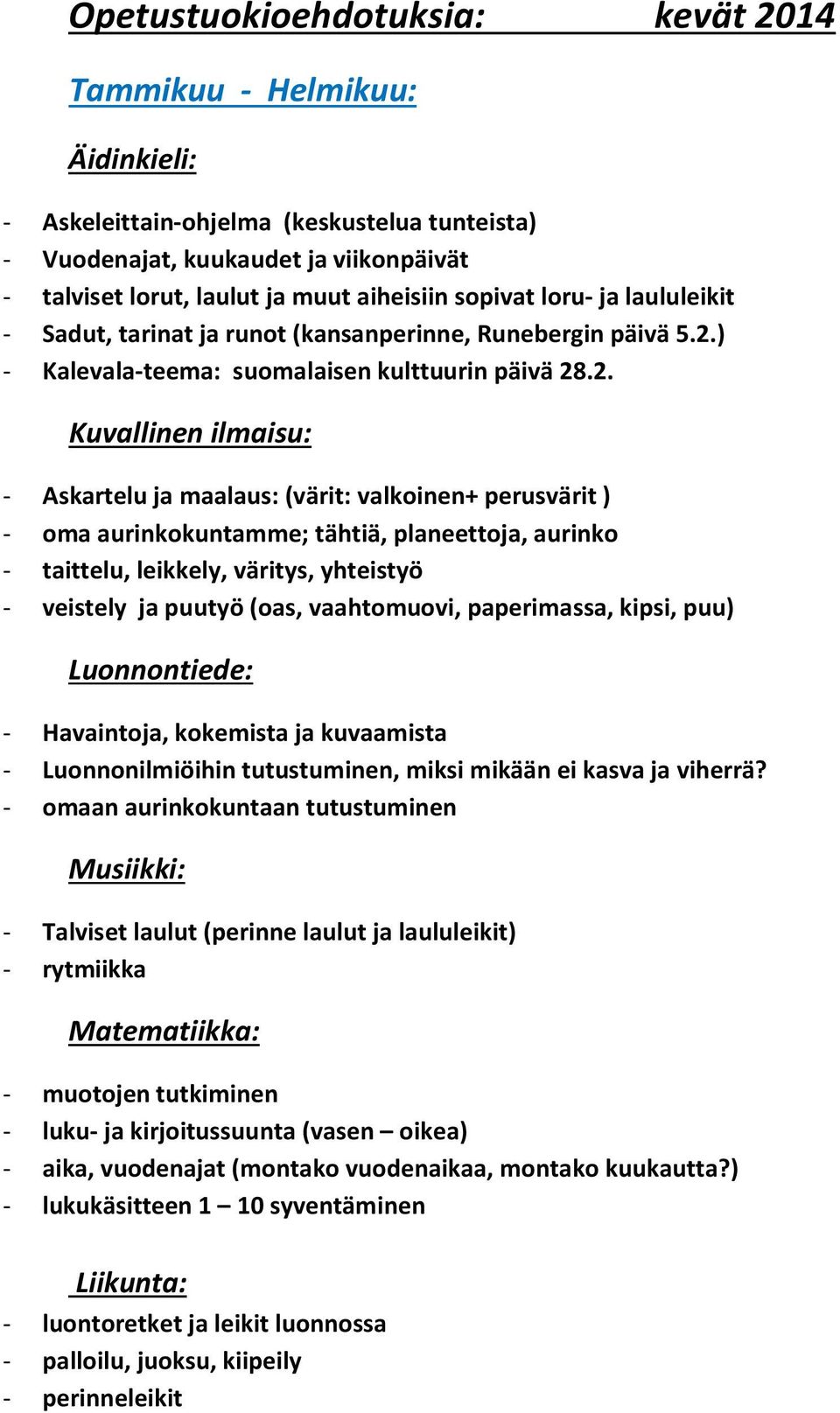 ) - Kalevala-teema: suomalaisen kulttuurin päivä 28