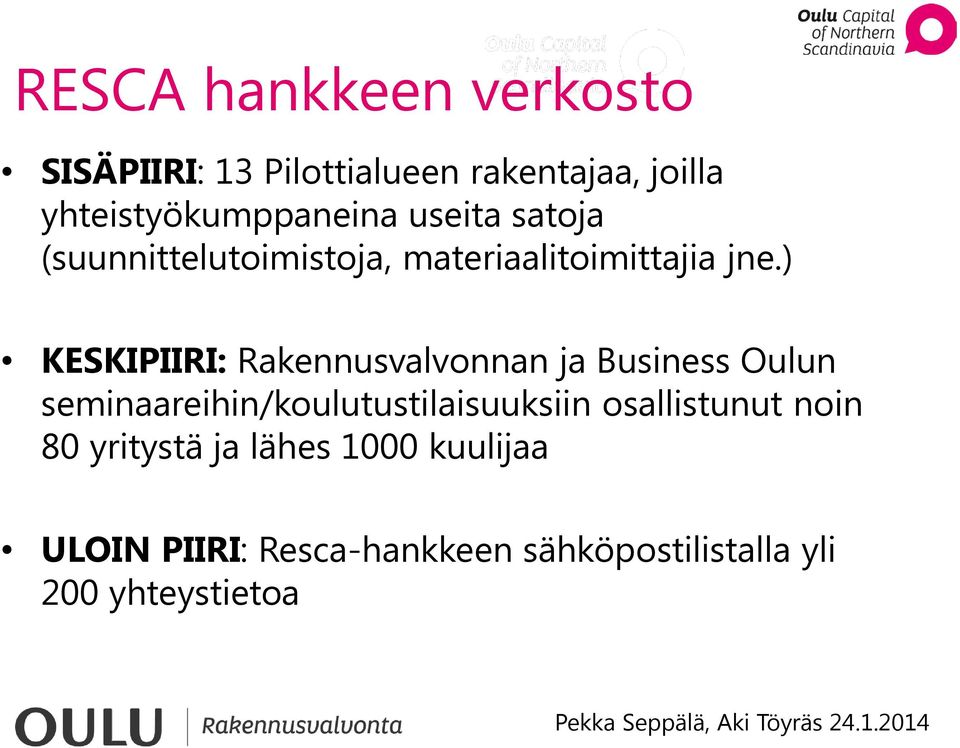 ) KESKIPIIRI: Rakennusvalvonnan ja Business Oulun seminaareihin/koulutustilaisuuksiin