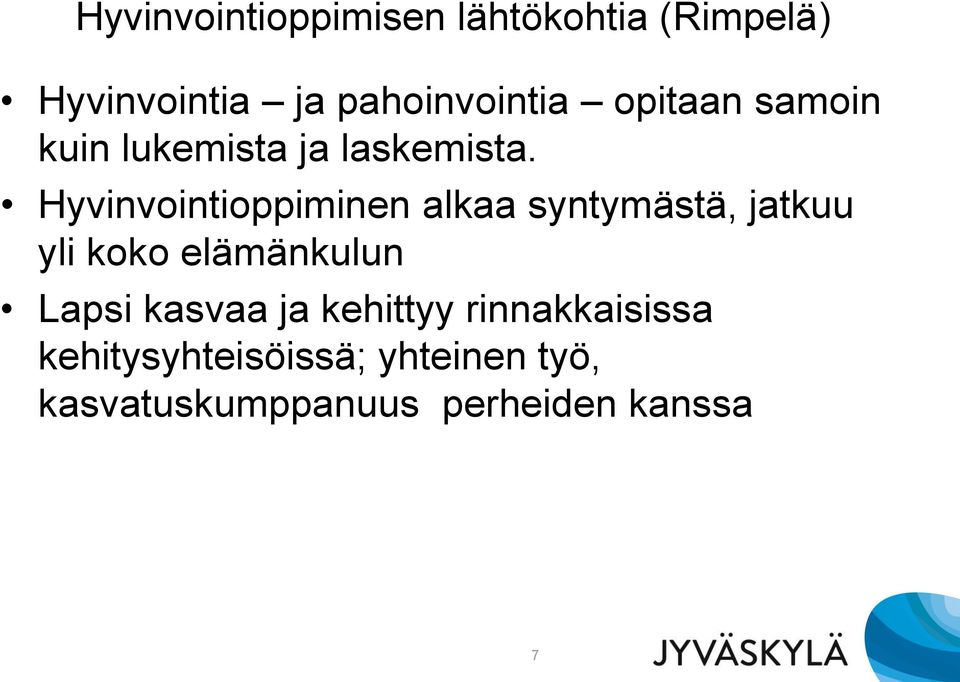 Hyvinvointioppiminen alkaa syntymästä, jatkuu yli koko elämänkulun Lapsi