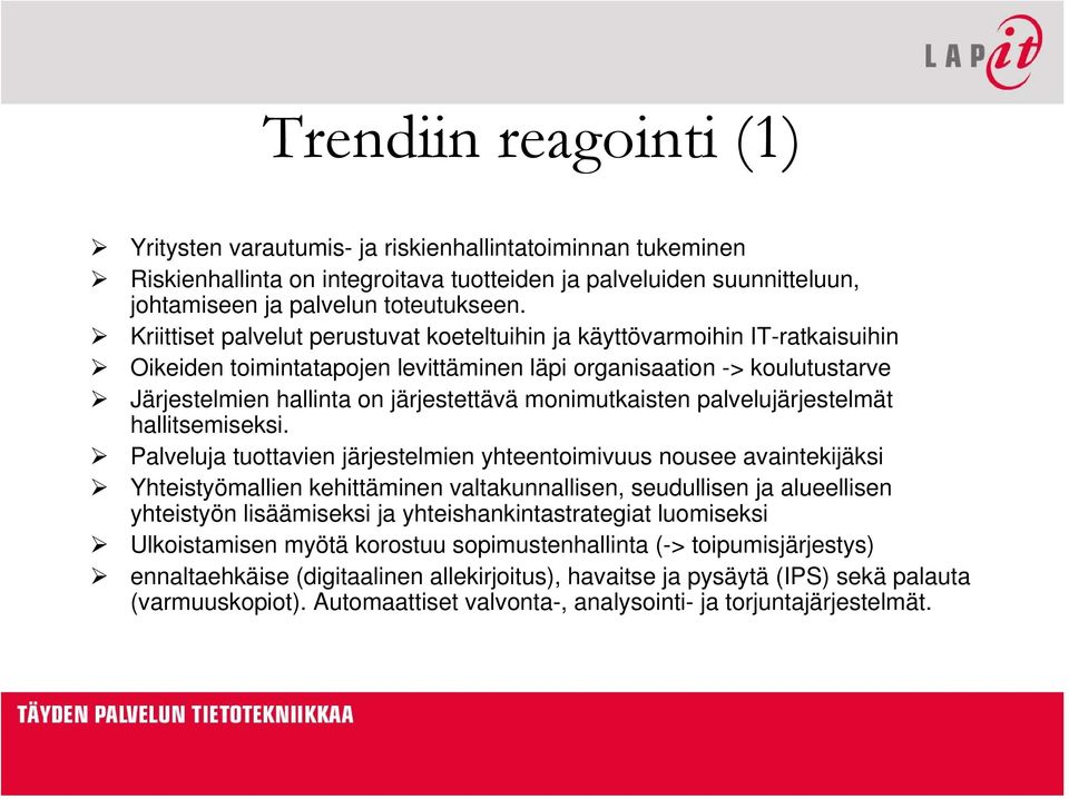 monimutkaisten palvelujärjestelmät hallitsemiseksi.