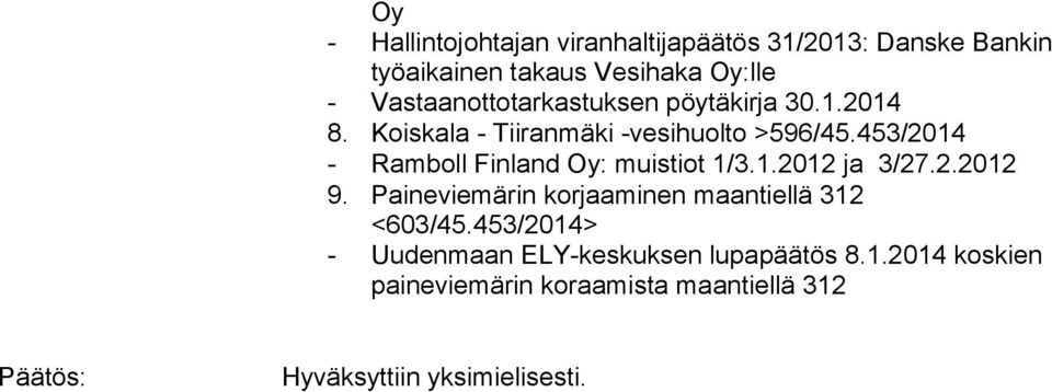 453/2014 - Ramboll Finland Oy: muistiot 1/3.1.2012 ja 3/27.2.2012 9.