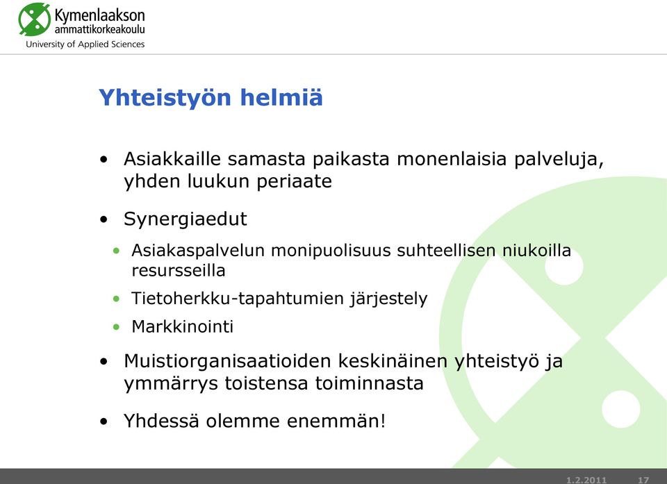 niukoilla resursseilla Tietoherkku-tapahtumien järjestely Markkinointi