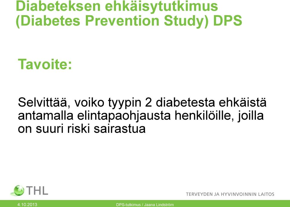 voiko tyypin 2 diabetesta ehkäistä antamalla