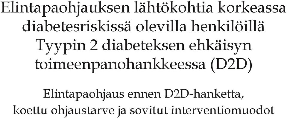 diabeteksen ehkäisyn toimeenpanohankkeessa (D2D)