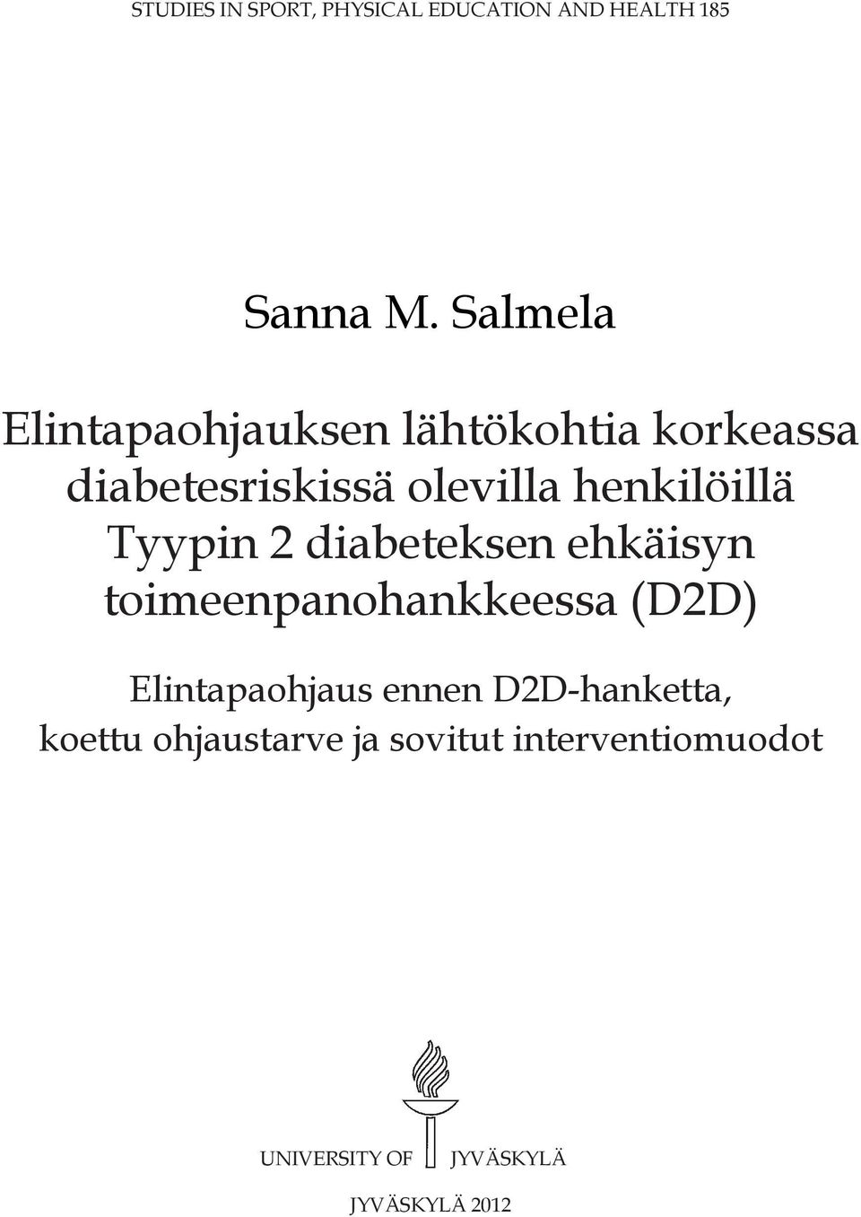 henkilöillä Tyypin 2 diabeteksen ehkäisyn toimeenpanohankkeessa (D2D)