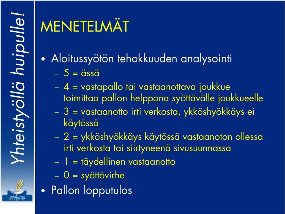 ykköshyökkäys ei käytössä 2 = ykköshyökkäys käytössä vastaanoton ollessa irti verkosta