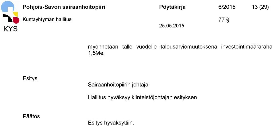 talousarviomuutoksena investointimääräraha 1,5Me.