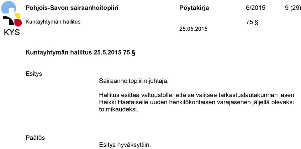 5.2015 75 Esitys Sairaanhoitopiirin johtaja: Hallitus esittää valtuustolle, että se