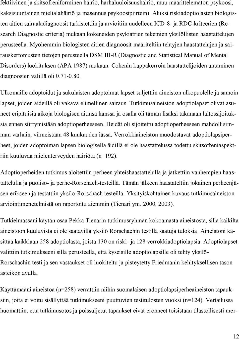 yksilöllisten haastattelujen perusteella.