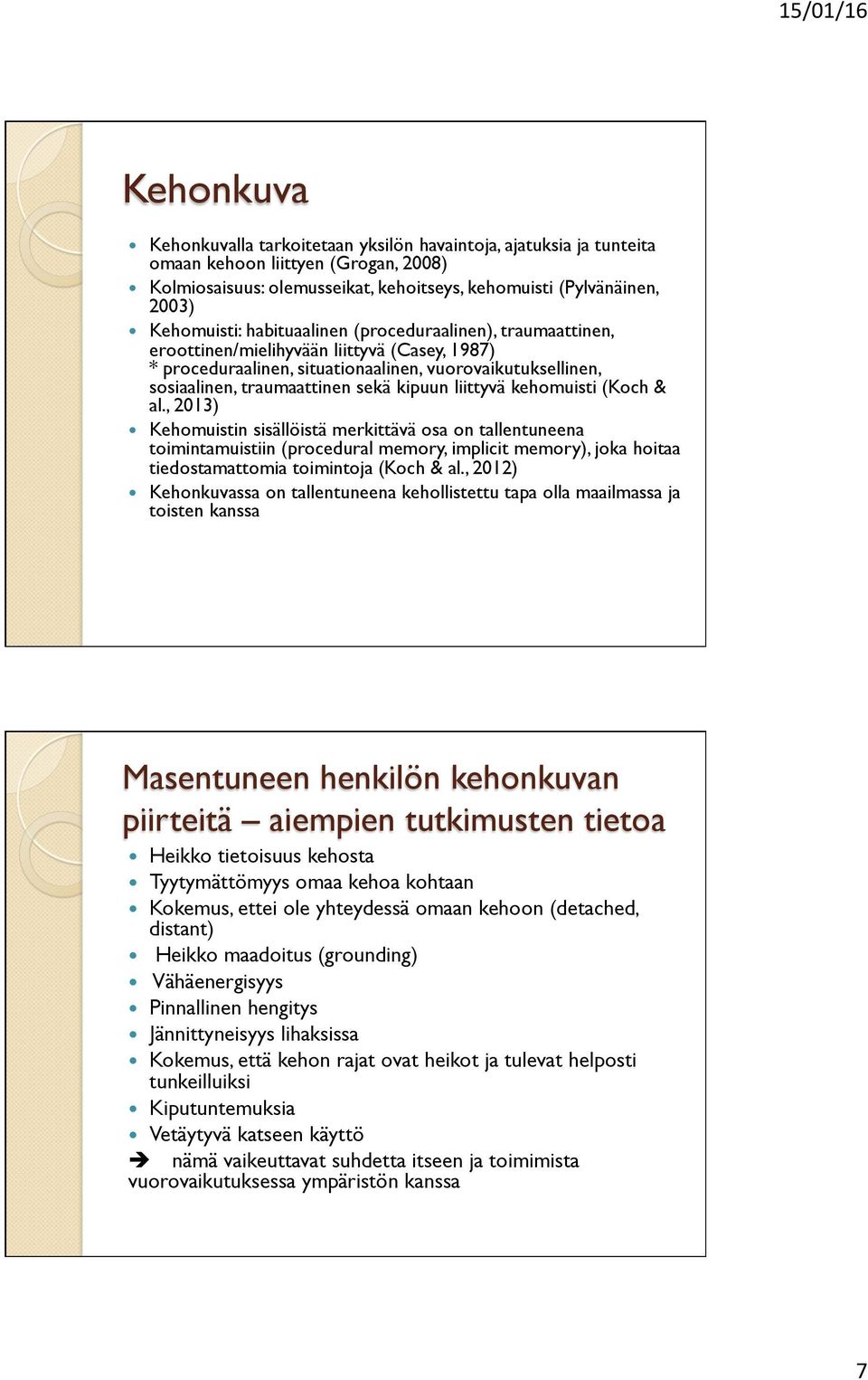 kipuun liittyvä kehomuisti (Koch & al.