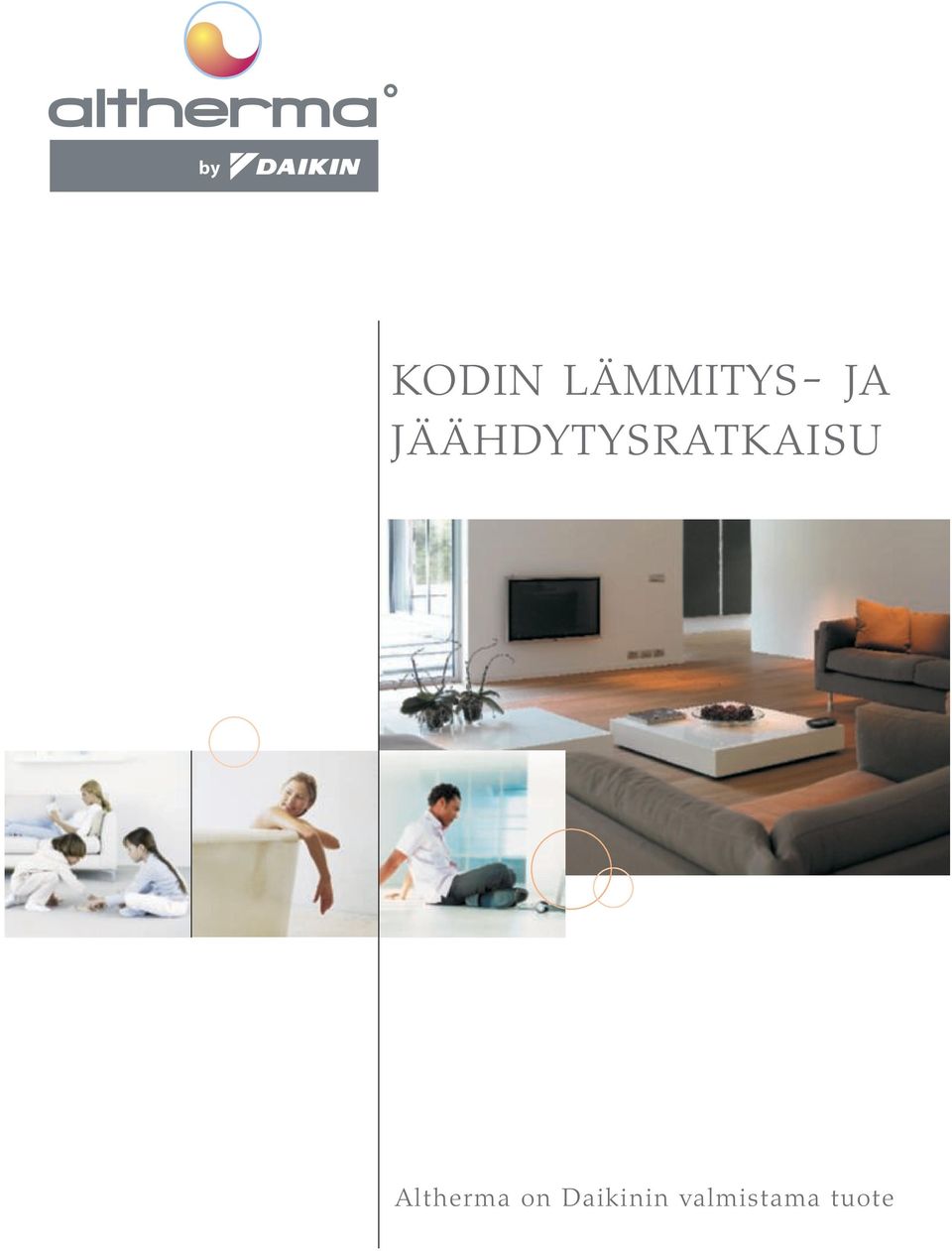 KODIN LÄMMITYS- JA JÄÄHDYTYSRATKAISU