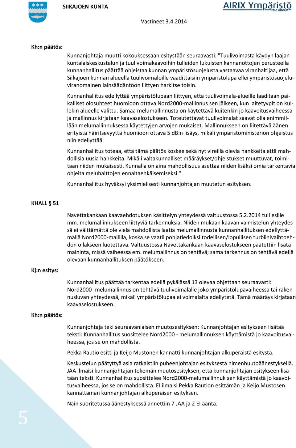 lainsäädäntöön liittyen harkitse toisin.